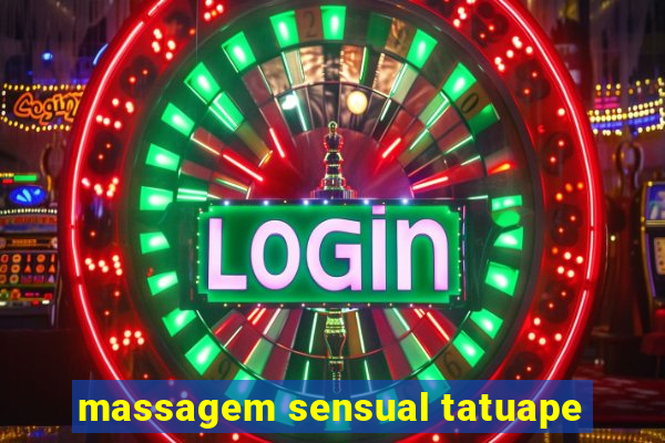 massagem sensual tatuape